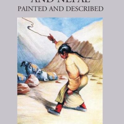 Tibet and Nepal Painted and Described