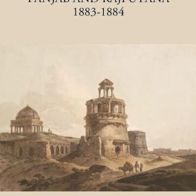 Tour in the Panjab and Rajputana in (A.D. 1883- 1884) under the superintendence of A. Cunningham