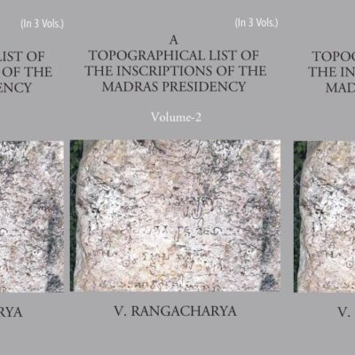 Topographical List of the Inscriptions of the Madras Presidency - 3 Vols.