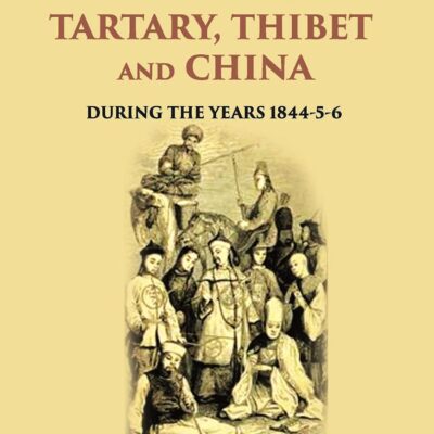 Travels in Tartary Thibet and China (Illustrated) - 2 Vols.