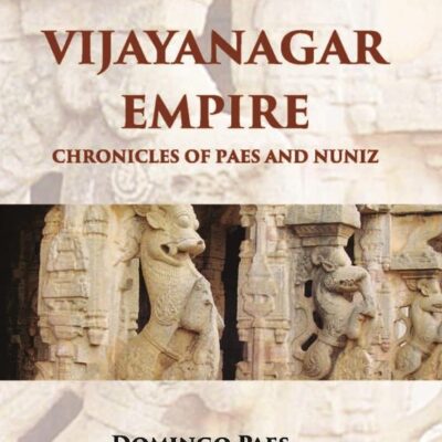 Vijayanagar Empire: Chronicles of Domingos Paes and Nuniz