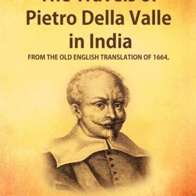 Travels of Pietro Della Valle in India (A.D. 1623 - 1624) - 2 Vols.
