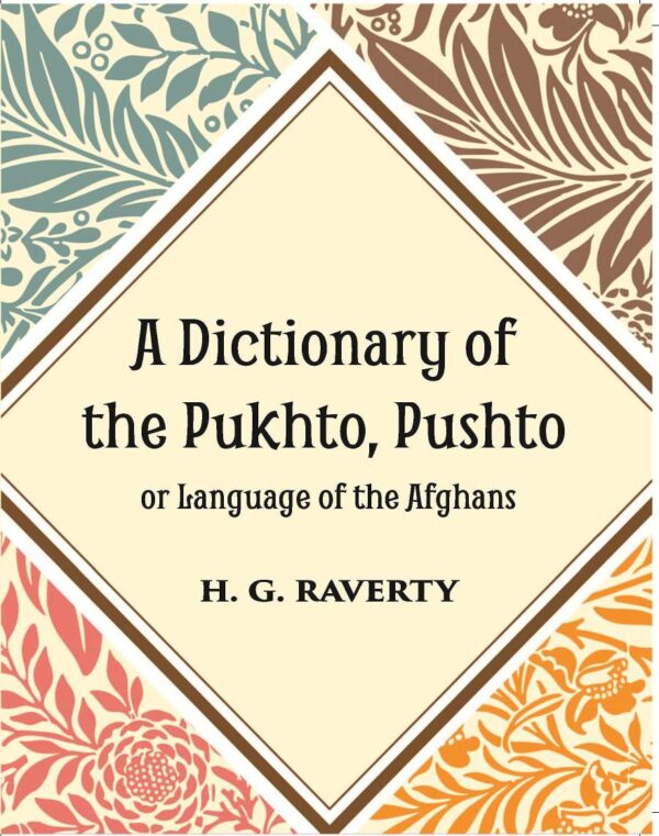 Dictionary of Pukhto / Pushto Language of The Afghans