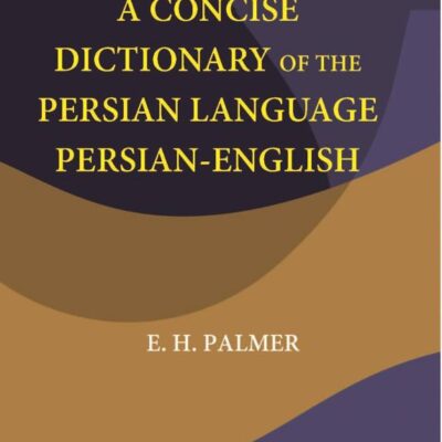 Concise Dictionary of the Persian Language