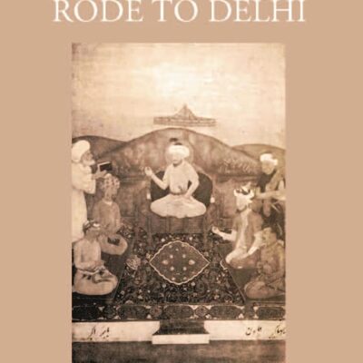 When Kings Rode to Delhi