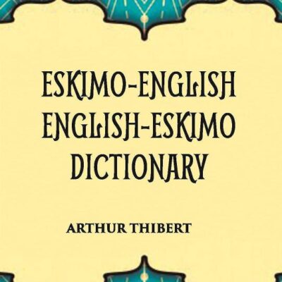 Eskimo English - English Eskimo Dictionary