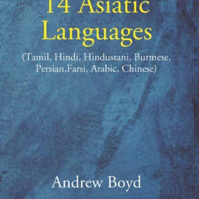 Guide to 14 Asiatic Languages (Tamil, Hindi, Hindustani, Burmese, Persian,Farsi, Arabic, Chinese)