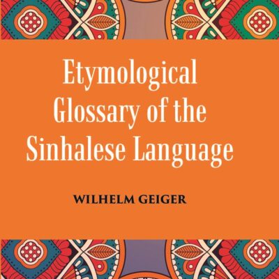 Etymological Glossary of the Sinhalese Language