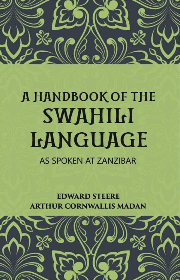 Handbook of Swahili Language (Part - I : Swahili Handbook, Part - II: Swahili English Vocabulary)