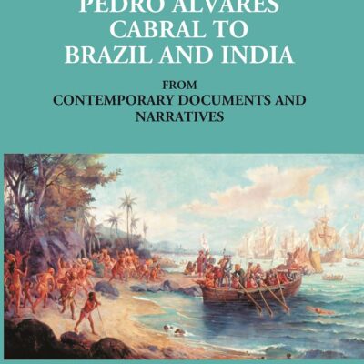 Voyage of Pedro Alvares Cabral to Brazil and India [Hardcover] Brooks Greenlee Cabral, P. Alvares ; William