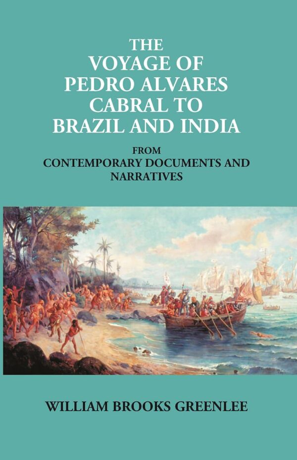 Voyage of Pedro Alvares Cabral to Brazil and India [Hardcover] Brooks Greenlee Cabral, P. Alvares ; William