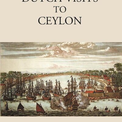 The Earliest Dutch Visits To Ceylon