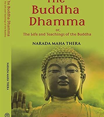 Buddha Dhamma - or, The Life and Teachings of the Buddha [Hardcover] Narada Thera