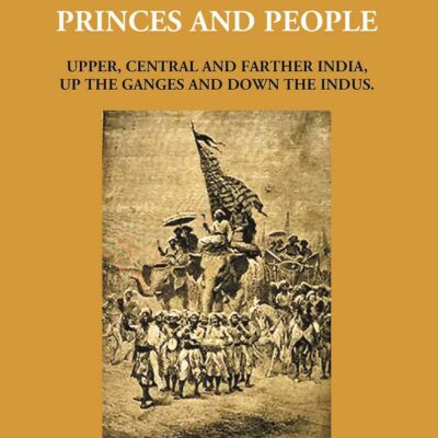 Illustrated India : Its Princes and People - Account of the Prince of Wales Visit to Upper, Central, and Further India, up the Ganges and Down the Indu [Paperback] Julia A. Stone