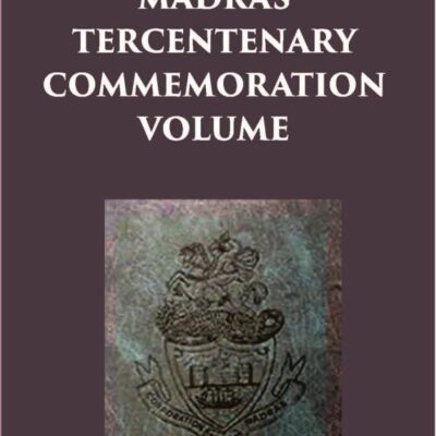 The Madras Tercentenary Commemoration Volume