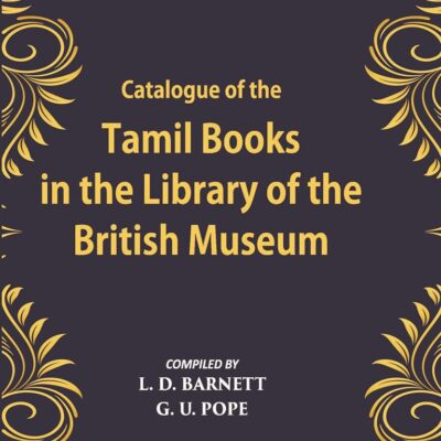 A Catalogue of The Tamil Books In The Library of The British Museum