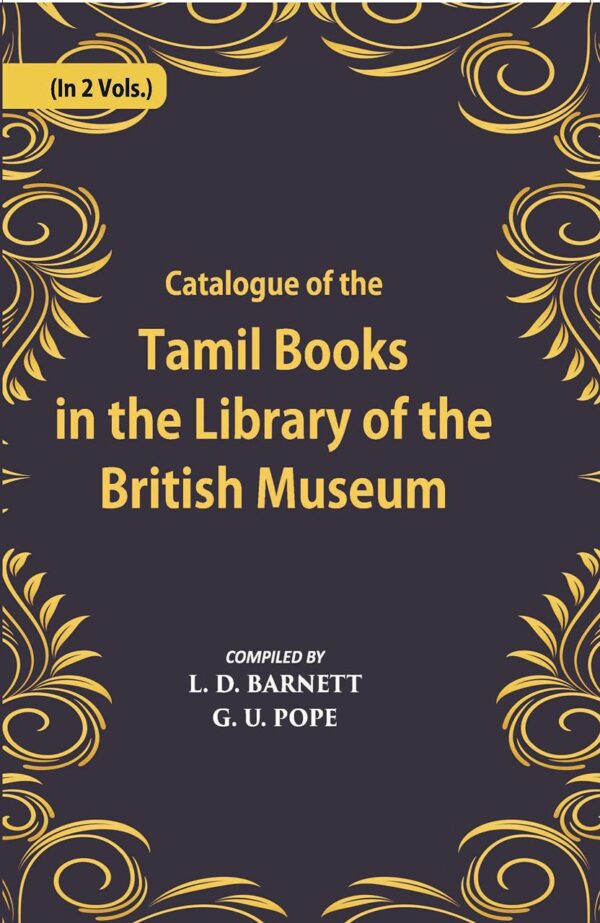 A Catalogue Of The Tamil Books In The Library Of The British Museum Volume Vol. 2nd [Hardcover]
