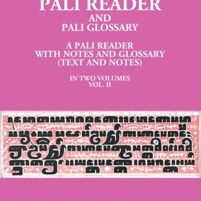 A Pali Reader And Pali Glossary A Pali Reader With Notes And Glossary (Text And Notes