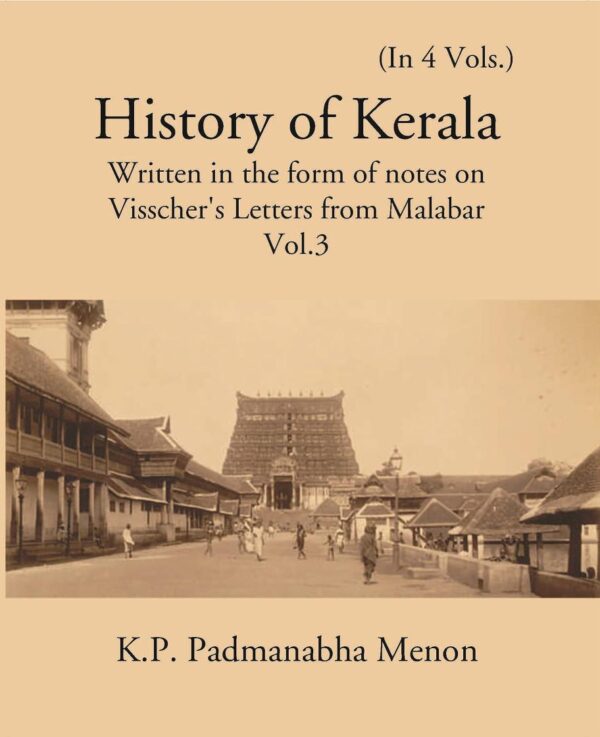 History Of Kerala Written In The Form Of Notes On Visscher’S Letters From Malabar Volume Vol. 3rd [Hardcover]