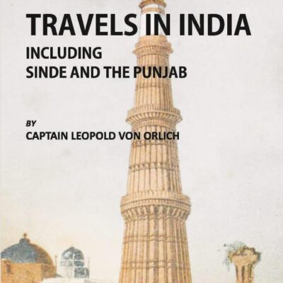Travels In India, Including Sinde And Punjab - Translated By H. Lloyd (A.D. 1842 -1843)