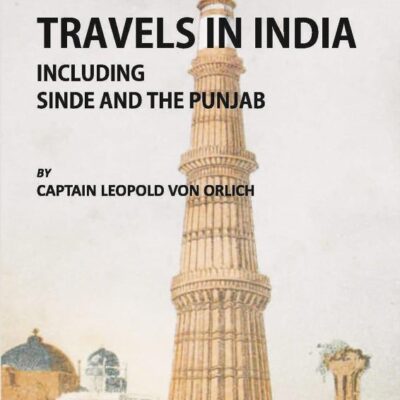 Travels In India, Including Sinde And Punjab - Translated By H. Lloyd (A.D. 1842 -1843)