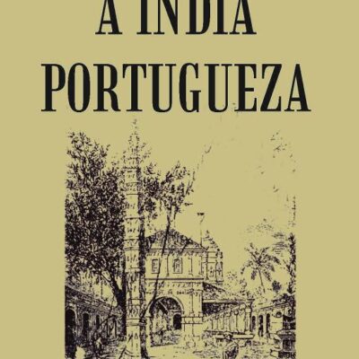 Sociedade De Geographia De Lisboa A India Portugueza