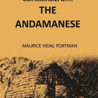 A History of Our Relations With The Andamanese