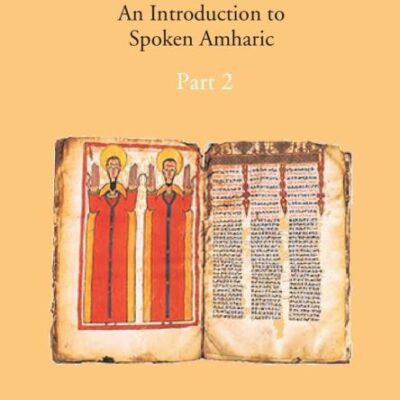 Initia Amharica An Introduction to Spoken Amharic