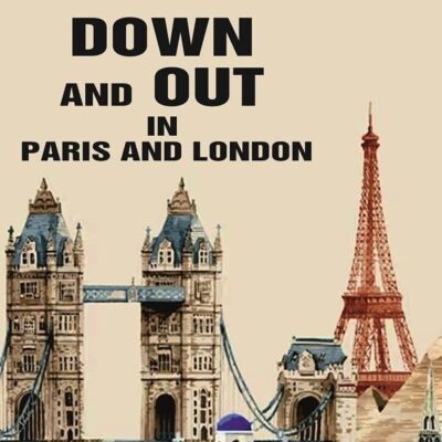 Down and Out in Paris and London George Orwell