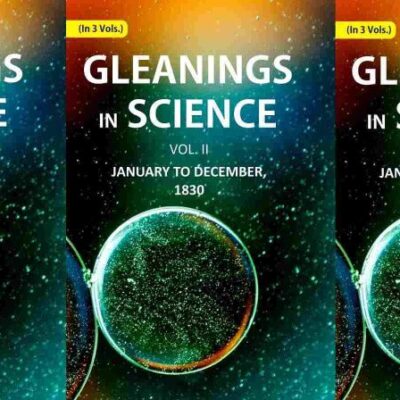 Gleanings in Science: January to December, (1829-1831) 3 Vols. Set