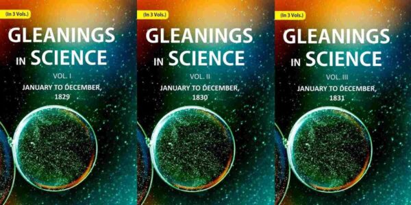 Gleanings in Science: January to December, (1829-1831) 3 Vols. Set