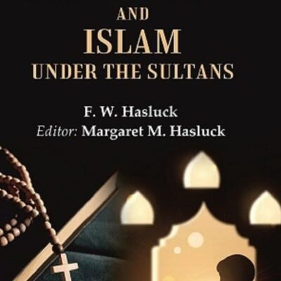 Christianity and Islam Under the Sultans 1st