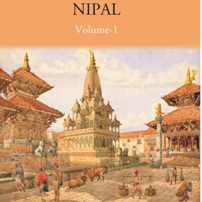 Sketches From Nipal Historical And Descriptive, With Anecdotes of The Court Life And Wild Sports of The Country In The Time of Maharaja Jang Bahadur, G.C.B. to Which Is Added An Essay On Nipalese Budd