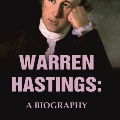 Warren Hastings: A Biography [Hardcover]