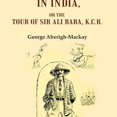 Twenty-one Days in India: Or The Tour of Sir Ali Baba, K.C.B. [Hardcover]