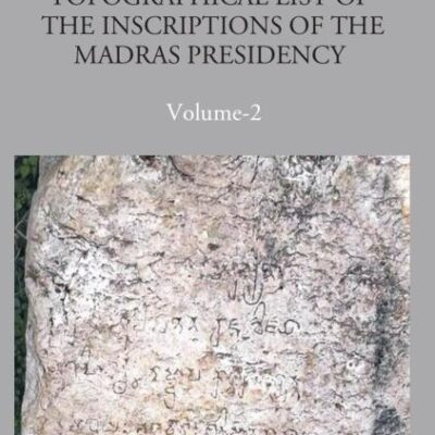 A Topographical List of The Inscriptions of The Madras Presidency (Collected Till 1915)