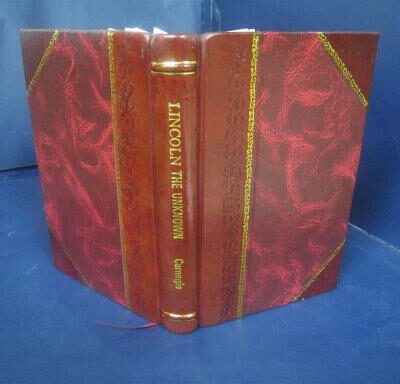 Lincoln the Unknown [Hardcover]