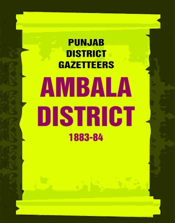 Punjab District Gazetteers: Ambala District 1883-84 1st