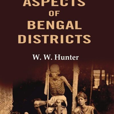 Famine Aspects of Bengal Districts [Hardcover]
