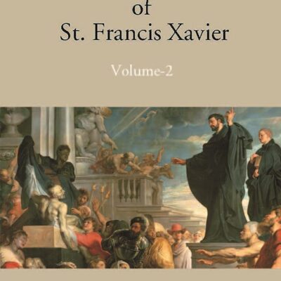 The Life And Letters of St. Francis Xavier
