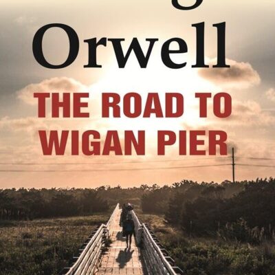 The Road to Wigan Pier