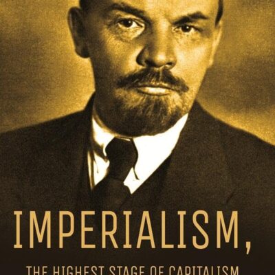 Imperialism, the Highest Stage of Capitalism