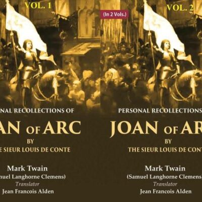 Personal Recollections of Joan of Arc by the Sieur Louis de Conte 2 Vols. Set [Hardcover]