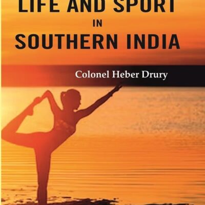 Reminiscences of Life and Sport in Southern India