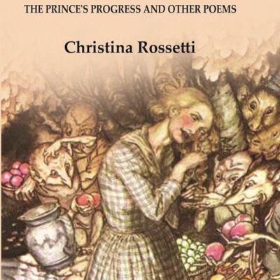 Goblin Market The Prince's Progress and Other Poems [Hardcover]