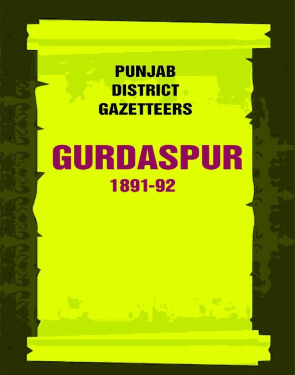 Punjab District Gazetteers: Gurdaspur 1891-92 8th