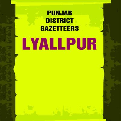 Punjab District Gazetteers: Lyallpur 22nd