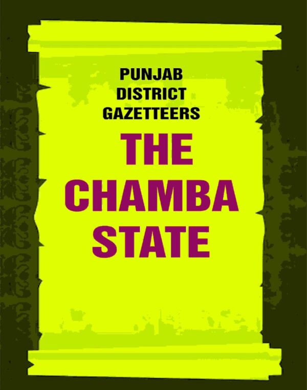 Punjab District Gazetteers: The Chamba State 30th [Hardcover]