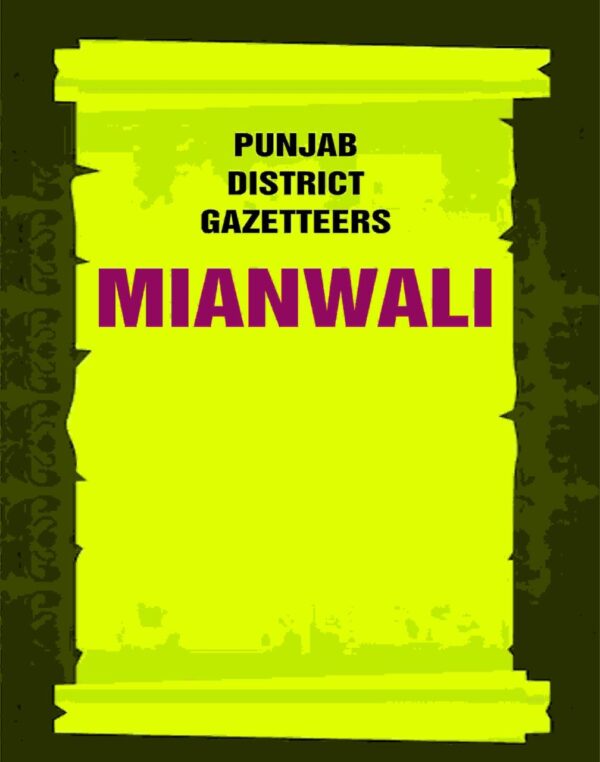 Punjab District Gazetteers: Mianwali 23rd [Hardcover]