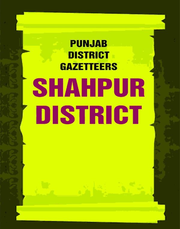 Punjab District Gazetteers: Shahpur District 28th [Hardcover]